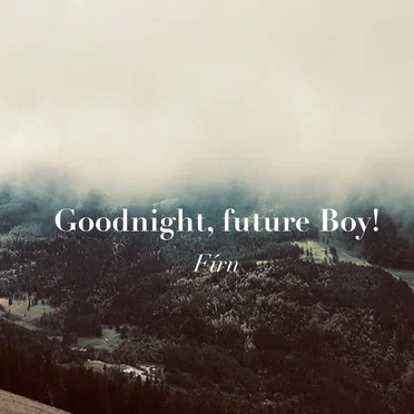 Goodnight, future Boy!