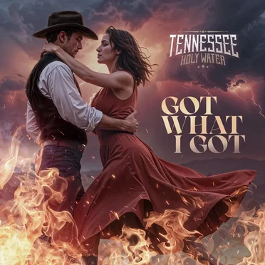 Got What I Got by Tennessee Holy Water - album cover