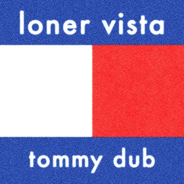 tommy dub by Loner Vista - album cover