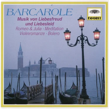 Barcarole: Musik von Liebesfreud und Liebesleid / Romeo & Julia / Meditation / Violinromanze / Boléro by Various Artists - album cover