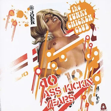 The Funky Chicken Club: 10 Ass Kickin Years