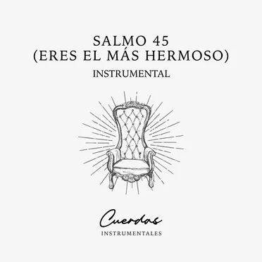 Salmo 45 (Eres El Más Hermoso) Instrumental