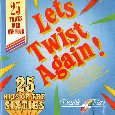 25 Hits of the Sixties: Let's Twist Again by Various Artists - album cover