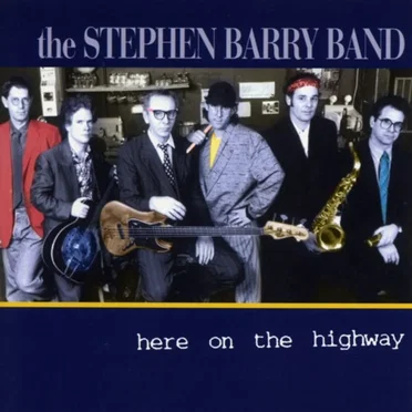 Here On The Highway by The Stephen Barry Band - album cover