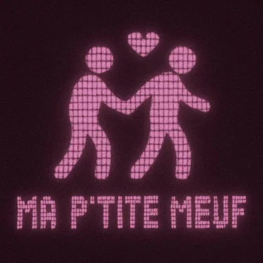 MA P'TITE MEUF