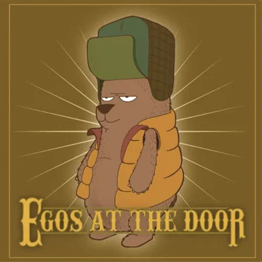 Egos at the Door