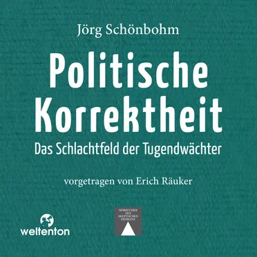 Politische Korrektheit: Das Schlachtfeld der Tugendwächter by Jörg Schönbohm - album cover
