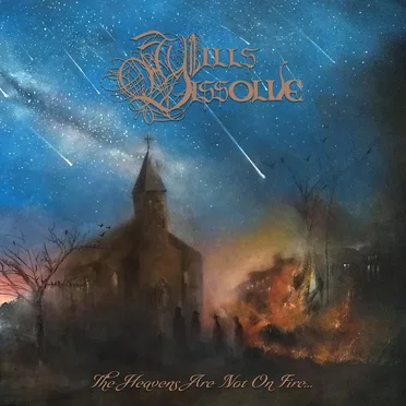 The Heavens Are Not on Fire... by Wills Dissolve - album cover