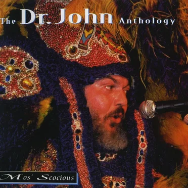 Mos' Scocious: The Dr. John Anthology