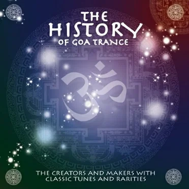 The History of Goa Trance by Various Artists - album cover