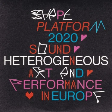 Shape Platform 2020: Sound, Heterogeneous Art and Performance in Europe by Various Artists - album cover