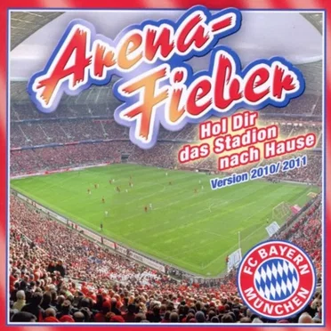 FC Bayern München: Arena-Fieber: Version 2010/2011 by Various Artists - album cover