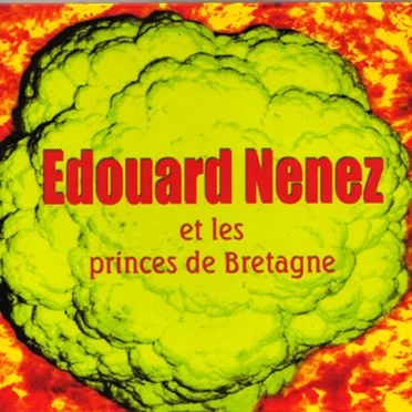 Chou-fleur nucléaire by Édouard Nenez et les Princes de Bretagne - album cover