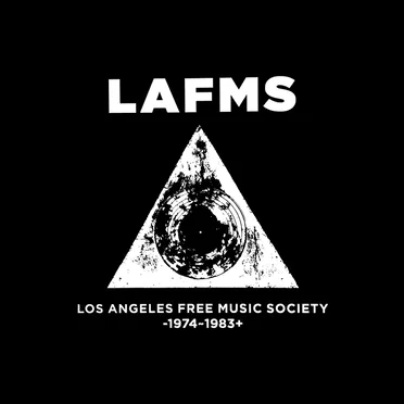 Los Angeles Free Music Society -1974~1983+ by Various Artists - album cover