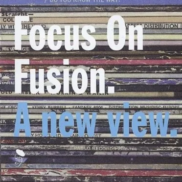 Focus on Fusion: A New View by Various Artists - album cover