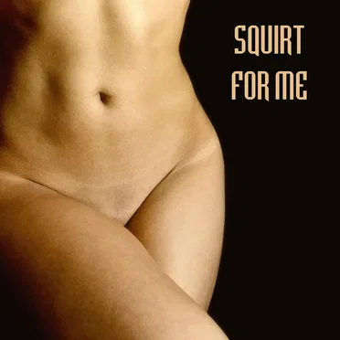 Squirt For Me by Various Artists - album cover