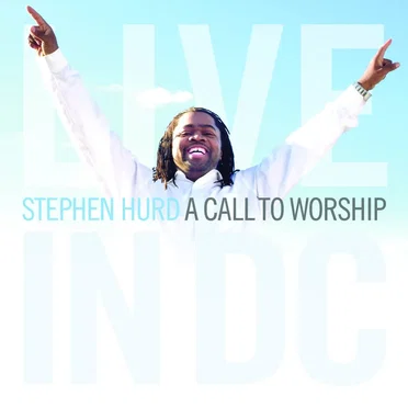 A Call to Worship: Live in D.C. by Stephen Hurd - album cover