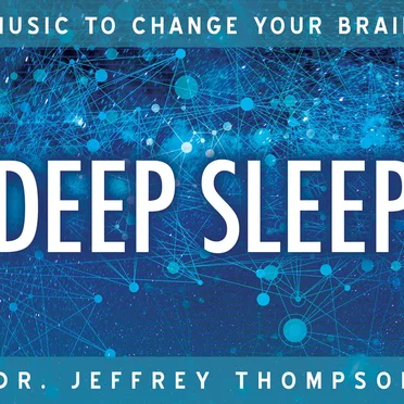 Music to Change Your Brain: Deep Sleep