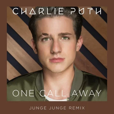 One Call Away (Junge Junge remix)