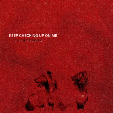 Keep Checking Up on Me by Chartreuse - album cover