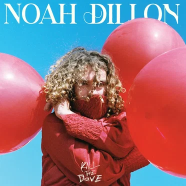 Kill The Dove by Noah Dillon - album cover