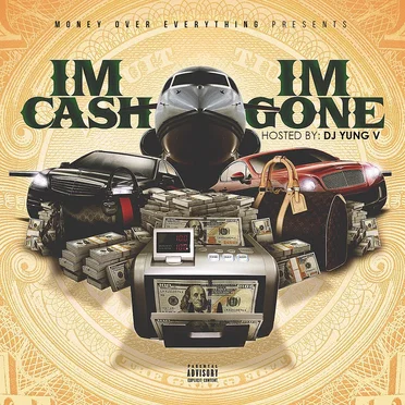 I’m Cash I’m Gone