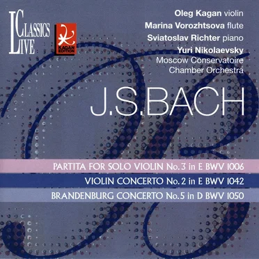 Partita For Solo Violin No. 3 In E BWV 1006 / Violin Concerto No. 2 In E BWV 1042 / Brandenburg Concerto No. 5 In D BWV 1050