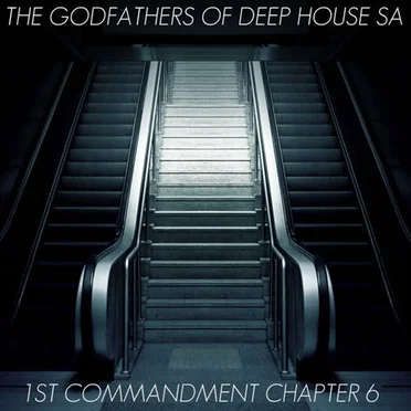 The 1st Commandment: Chapter 6 by The Godfathers of Deep House SA - album cover