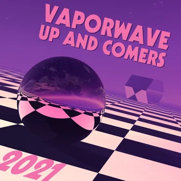 Vaporwave Up & Comers 2021 by Various Artists - album cover