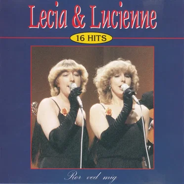 Rør Ved Mig - 16 Hits by Lecia & Lucienne - album cover