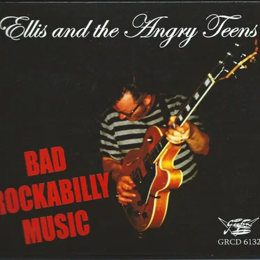 Bad Rockabilly Music by Ellis and the Angry Teens - album cover