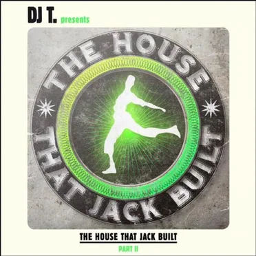 DJ T. Presents: The House That Jack Built, Part II by Various Artists - album cover