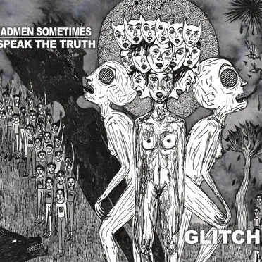 Glitch by Madmen Sometimes Speak The Truth - album cover