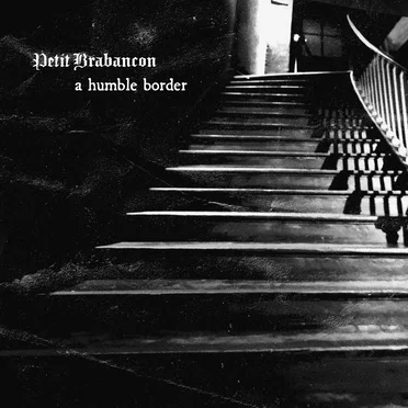 a humble border by Petit Brabancon - album cover