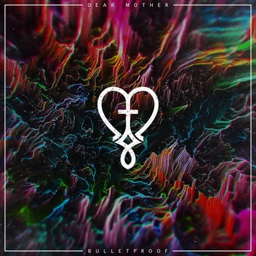 Bulletproof by Dear Mother - album cover