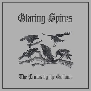 The Crows by the Gallows by Glaring Spires - album cover