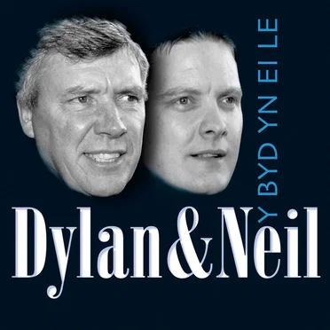Y Byd Yn Ei Le by Dylan a Neil - album cover
