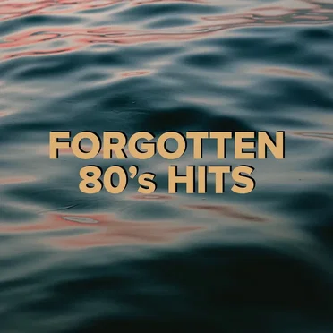 Forgotten 80’s Hits by Various Artists - album cover