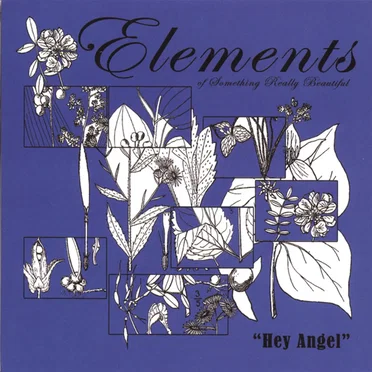 Hey Angel by Elements of Something Really Beautiful - album cover
