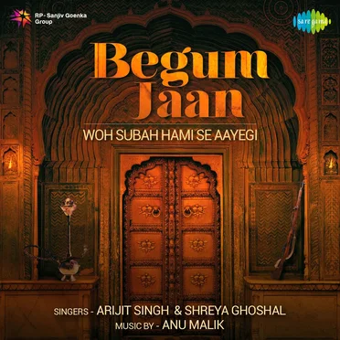 Woh Subah Hami Se Aayegi (From “Begum Jaan”)