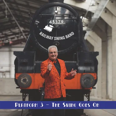 Platform 3 - The Swing Goes On by Railway Swing Band - album cover