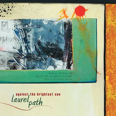 Against the Brightest Sun by Laurel Path - album cover