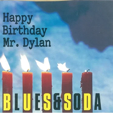Happy Birthday Mr. Dylan by Blues & Soda - album cover