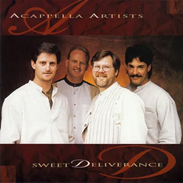 The Acappella Artist Series: Sweet Deliverance by Bob Allsup, Gary Ferguson, Kevin Percival,Russ Wooten - album cover