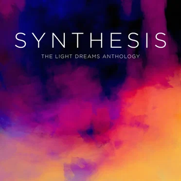 Synthesis - The Light Dreams Anthology