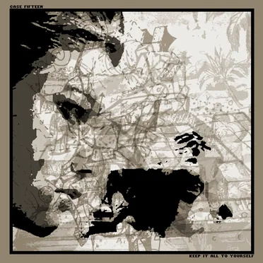 Keep It All to Yourself by Case 15 - album cover
