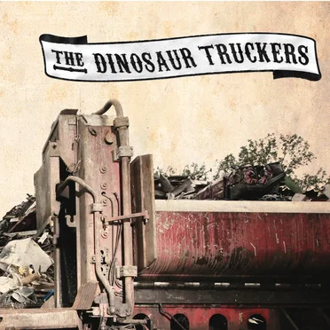 The Dinosaur Truckers by The Dinosaur Truckers - album cover