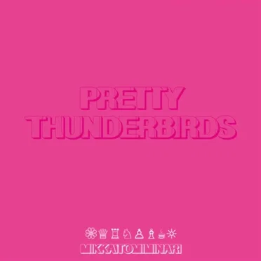 PRETTY THUNDERBIRDS by 密会と耳鳴り - album cover