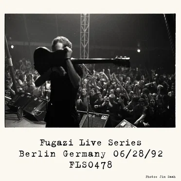 Fugazi Live Series, Volume 6: 1992-06-28: Tempodrom, Berlin, Germany