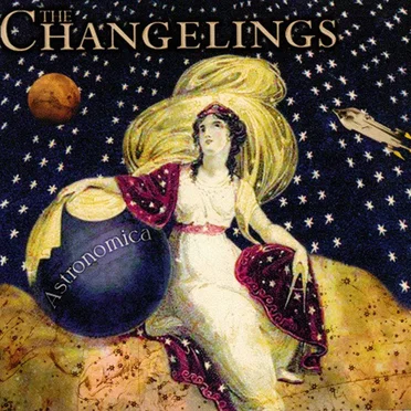 Astronomica by The Changelings - album cover